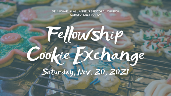 Fellowship Cookie Exchange: Saturday, Nov. 20